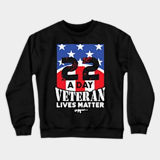 22 Day Veteran Lives Matter Suicide Awareness Crewneck Sweatshirt